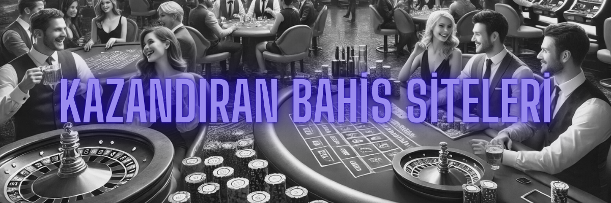 Kazandıran Bahis Siteleri